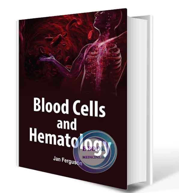 دانلود کتاب Blood Cells and Hematology  2018 ( PDF)